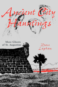 Ancient City Hauntings (More Ghosts of St. Augustine) by Tom Lapham, 9781561643073