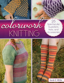 Colorwork Knitting by Sarah E. White, 9780811714143