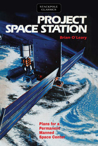 Project Space Station by Brian O'Leary, 9780811736985