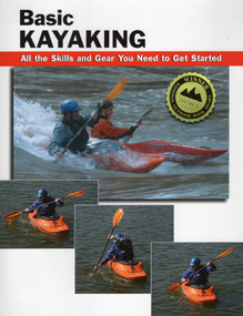 Basic Kayaking by Jon Rounds, Wayne Dickert, Skip Brown, Roberto Sabas, 9780811732109