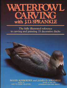 Waterfowl Carving with J. D. Sprankle by Roger Schroeder, SVD, James D. Sprankle, 9780811730945