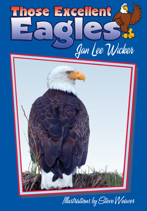 Those Excellent Eagles by Jan Lee Wicker, Steve Weaver, H G Moore, 9781561643608