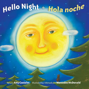 Hello Night/Hola Noche Bilingual by Amy Costales, Mercedes McDonald, 9780873589277