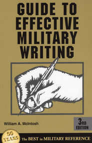 Guide to Effective Military Writing by William A. McIntosh, 9780811727792