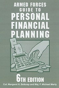 Armed Forces Guide to Personal Financial Planning by Margaret H. Belknap, F. Michael Marty, 9780811733106