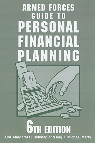 Armed Forces Guide to Personal Financial Planning by Margaret H. Belknap, F. Michael Marty, 9780811733106