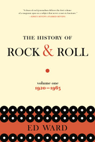 The History of Rock & Roll, Volume 1 (1920-1963) - 9781250138491 by Ed Ward, 9781250138491