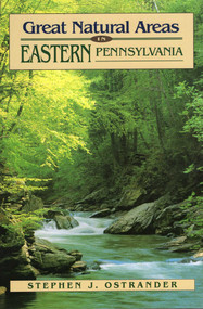 Great Natural Areas of Eastern Pennsylvania by Stephan J. Ostrander, 9780811725743