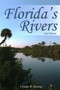 Florida's Rivers by Charles Boning, 9781561649860