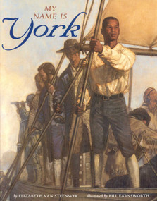 My Name Is York by Elizabeth Van Steenwyk, Bill Farnsworth, 9780873587587