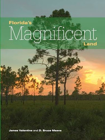 Florida's Magnificent Land by James Valentine, D. Bruce Means, 9781561647187