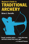Beginner's Guide to Traditional Archery by Brian J. Sorrells, 9780811731331