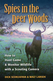 Spies in the Deer Woods by Walt Larsen, Dick Scorzafava, 9780811735124