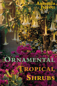 Ornamental Tropical Shrubs by Amanda Jarrett, 9781561642755