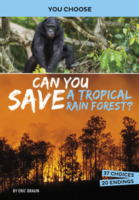 Can You Save a Tropical Rain Forest? (An Interactive Eco Adventure) by Eric Braun, 9781496697073