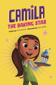 Camila the Baking Star by Alicia Salazar, Thais Damiao, 9781515883180