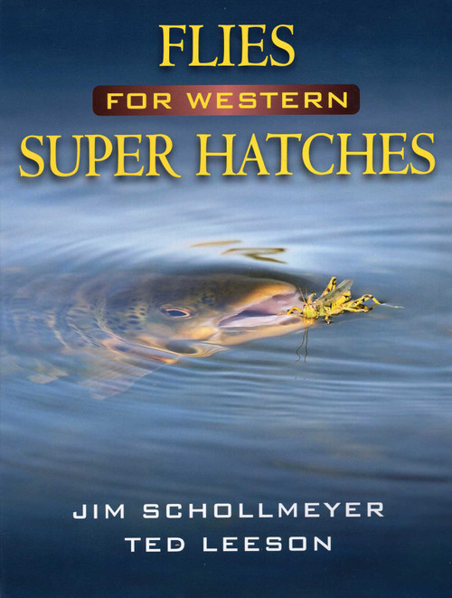 Flies for Western Super Hatches by Jim Schollmeyer, Ted Leeson, 9780811706636