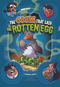The Goose that Laid the Rotten Egg (A Graphic Novel) by Steve Foxe, Fern Cano, 9781515883272