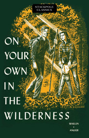 On Your Own in the Wilderness by Bradford Angier, Townsend Whelen, 9780811736954