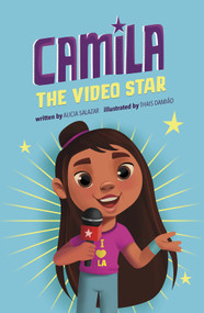 Camila the Video Star by Alicia Salazar, Thais Damiao, 9781515883203