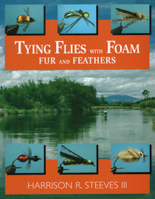 Tying Flies with Foam, Fur, and Feathers by Harrison R. Steeves, 9780811729093