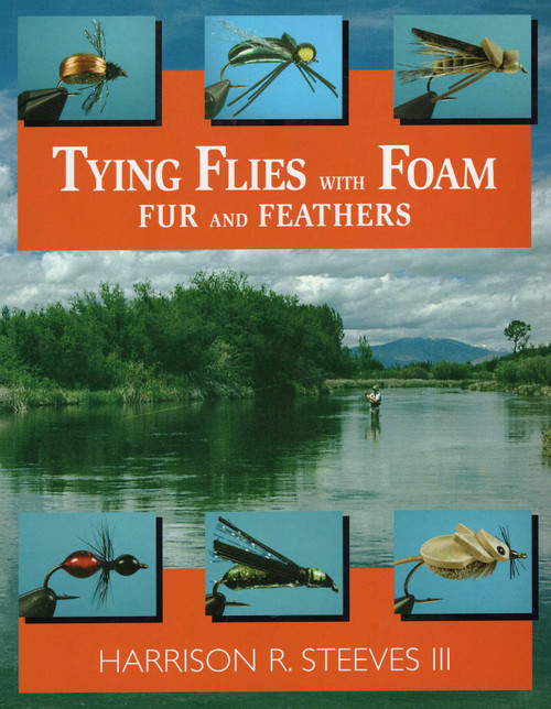 Tying Flies with Foam, Fur, and Feathers by Harrison R. Steeves, 9780811729093