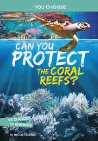 Can You Protect the Coral Reefs? (An Interactive Eco Adventure) by Michael Burgan, 9781496697059