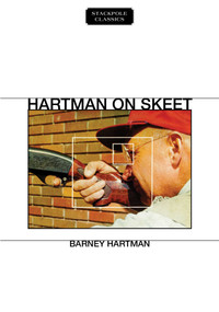 Hartman on Skeet by Barney Hartman, 9780811736831