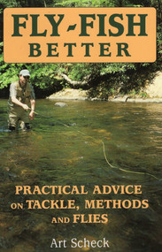 Fly-Fish Better by Art Scheck, 9780811732161