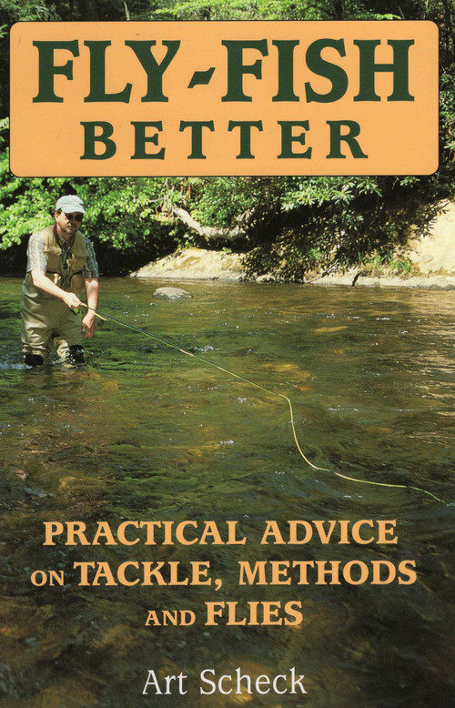 Fly-Fish Better by Art Scheck, 9780811732161