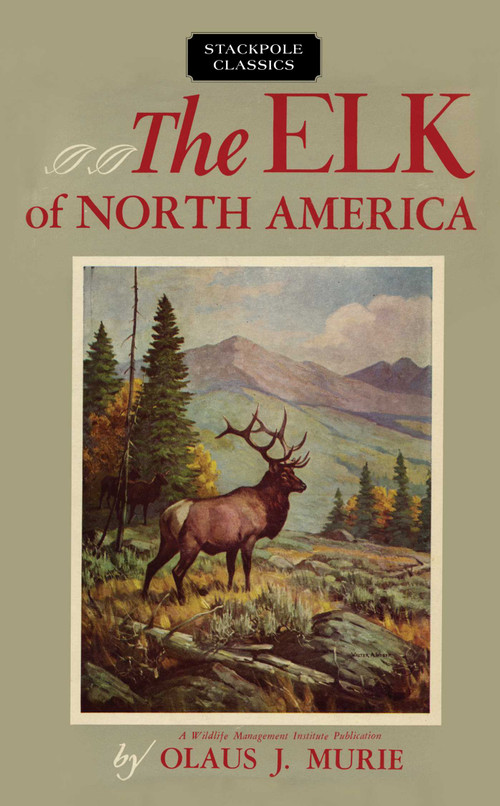 Elk of North America by Olaus J. Murie, 9780811737227