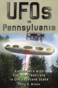 UFOs in Pennsylvania by Patty A. Wilson, 9780811706483