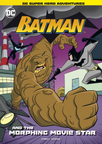 Batman and the Morphing Movie Star by Michael  Anthony Steele, Gregg Schigiel, 9781515883234