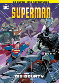 Superman and the Big Bounty by Michael  Anthony Steele, Leonel Castellani, 9781515883258
