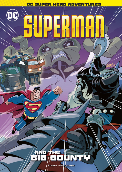 Superman and the Big Bounty by Michael  Anthony Steele, Leonel Castellani, 9781515883258