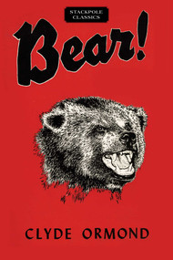 Bear! by Clyde Ormond, 9780811736718