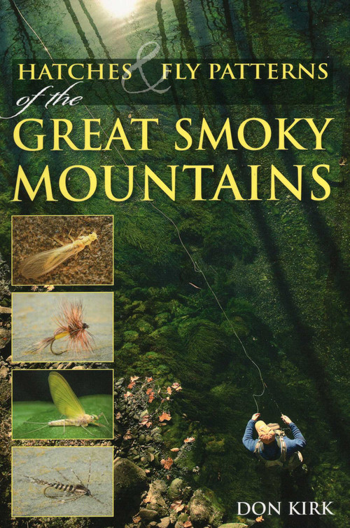 Hatches & Fly Patterns of the Great Smoky Mountains by Don Kirk, 9780811711173