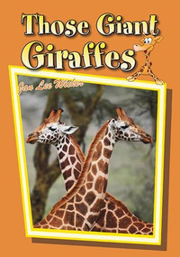 Those Giant Giraffes by Jan Lee Wicker, Steve Weaver, 9781561647880