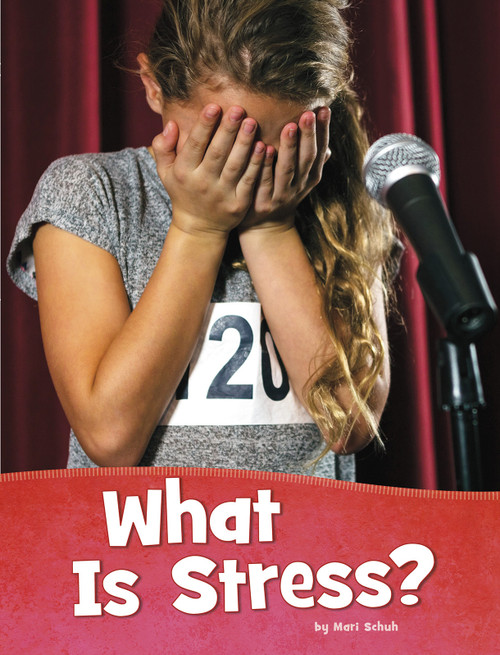 What Is Stress? - 9781977132222 by Mari Schuh, 9781977132222