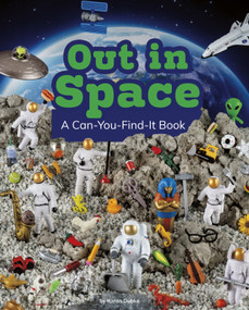 Out in Space (A Can-You-Find-It Book) by Karon Dubke, 9781977133151