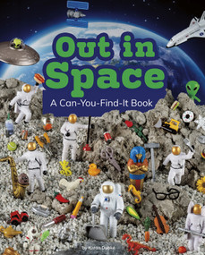 Out in Space (A Can-You-Find-It Book) - 9781977132130 by Karon Dubke, 9781977132130