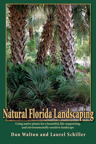 Natural Florida Landscaping by Dan Walton, Laurel Schiller, 9781561643882