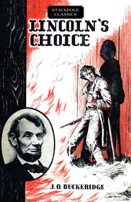 Lincoln's Choice by J. O. Buckeridge, 9780811737289