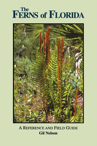 Ferns of Florida (A Reference and Field Guide) by Gil Nelson, 9781561641970