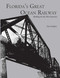 Florida's Great Ocean Railway by Dan Gallagher, 9781561647095