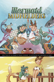 Mermaid Midfielders - 9781515882046 by Elizabeth Pagel-Hogan, Antonella Fant, 9781515882046