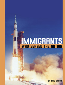 Immigrants Who Served the Nation by Eric Braun, 9781496696809