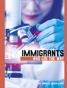 Immigrants Who Led the Way - 9781496695949 by Danielle Smith-Llera, 9781496695949
