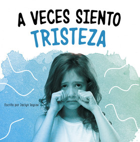 A veces siento tristeza (Spanish Edition) by Jaclyn Jaycox, 9781977133397