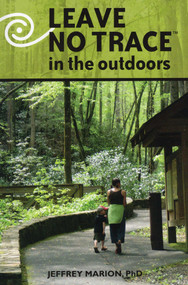 Leave No Trace in the Outdoors by Jeffrey Marion, 9780811713634